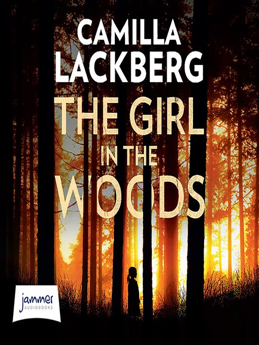 Title details for The Girl in the Woods by Camilla Lackberg - Available
